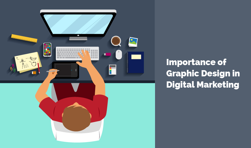 Importance of Graphic Design in Digital Marketing