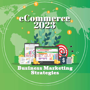 Top Essential E-commerce Business Marketing Strategy in 2023