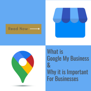 What Is Google My Business & Why It is Important For Businesses